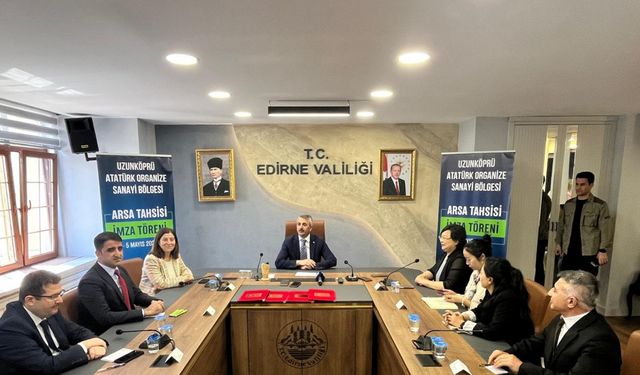 Edirne'de Uzunköprü Atatürk OSB için ilk imzalar atıldı