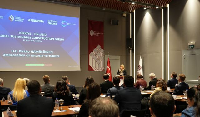 Türkiye-Finlandiya Küresel Sürdürülebilir İnşaat Forumu Ankara'da gerçekleştirildi