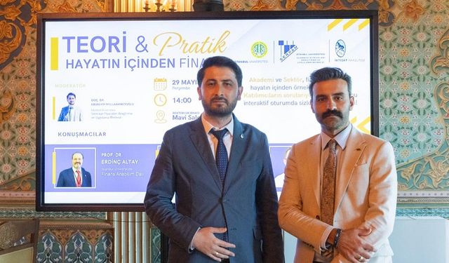 İstanbul'da 'TEORİ & PRATİK: Hayatın İçinden Finans' etkinliği yapıldı
