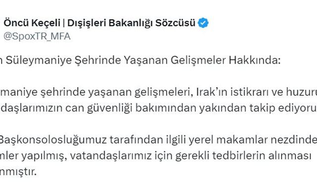 Dışişleri Sözcüsü Keçeli: Erbil Başkonsolosluğumuz gerekli tedbirleri aldı