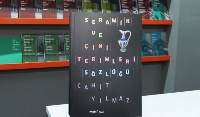 Dr. Cahit Yılmaz’dan Seramik ve Çini Terimleri Sözlüğü