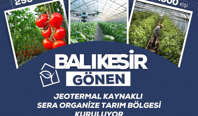 Bakanlık: Dünyanın en büyük jeotermal kaynaklı Sera OTB'si Balıkesir'de kuruluyor
