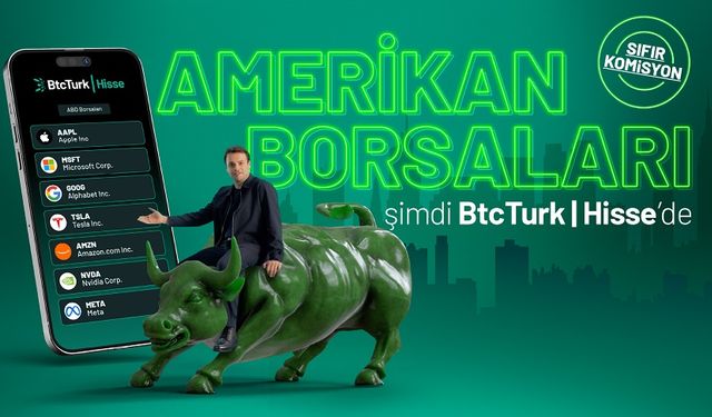 ABD borsalarına sıfır komisyonla erişim fırsatı sunan 'BtcTurk | Hisse' geliştirildi