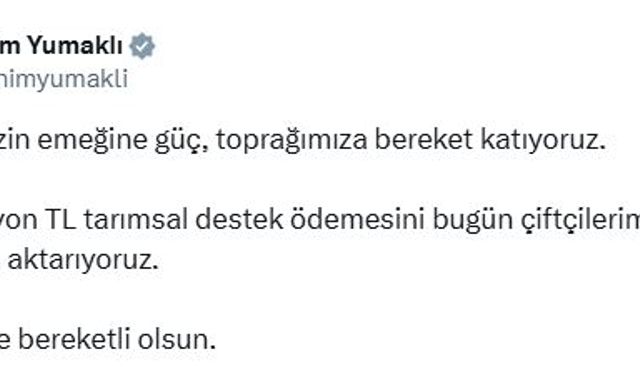 Bakan Yumaklı: 349 milyon TL tarımsal destek ödemesini bugün aktarıyoruz