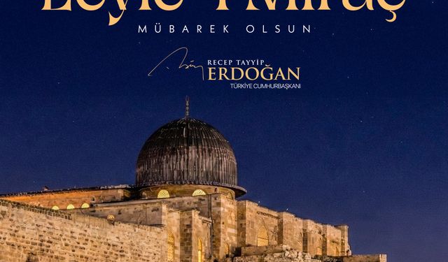 Cumhurbaşkanı Erdoğan'dan Miraç Kandili mesajı