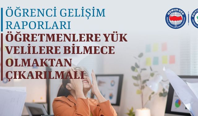 Eğitim-Bir-Sen: 'Öğrenci Gelişim Raporu' sadeleştirilmiş bir bildirim mekanizmasına dönüştürülmeli