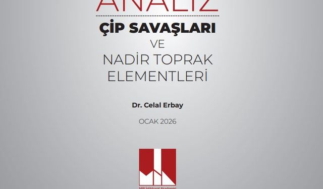 MİA'dan 'Çip Savaşları ve Nadir Toprak Elementleri' analizi