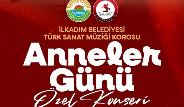 İlkadım Belediyesi, Anneler Günü'nü iki ayrı programla kutluyor