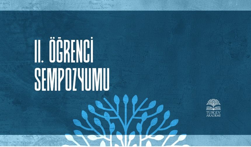 TÜRGEV Akademi'den 'II. Öğrenci Sempozyumu'