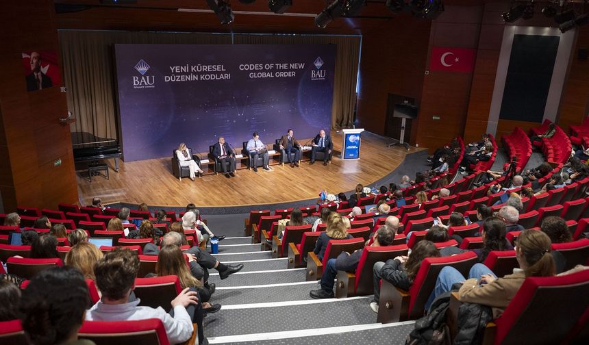 'Yeni Küresel Düzenin Kodları' BAU’da tartışıldı