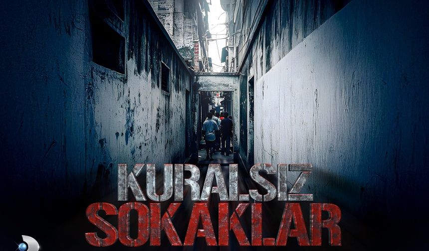 Kuralsız Sokaklar’a övgü yağdı