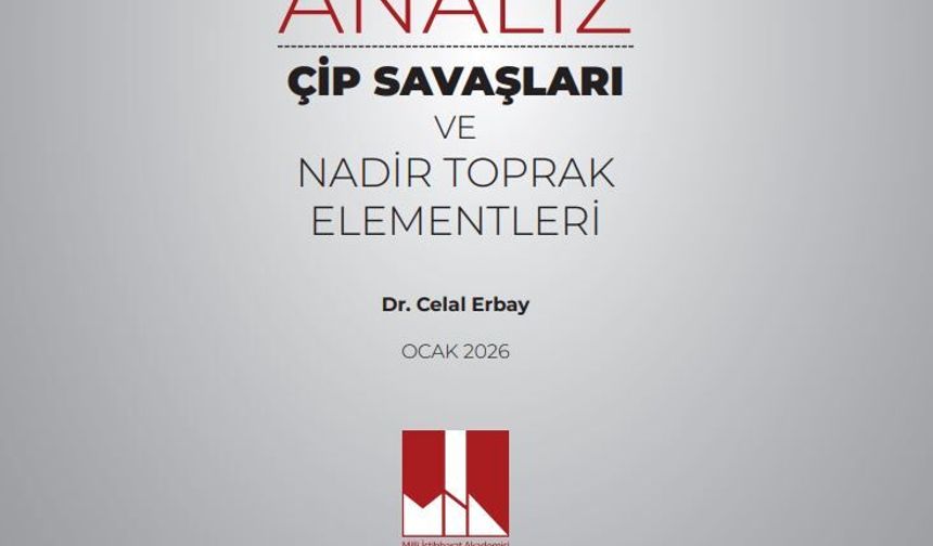MİA'dan 'Çip Savaşları ve Nadir Toprak Elementleri' analizi