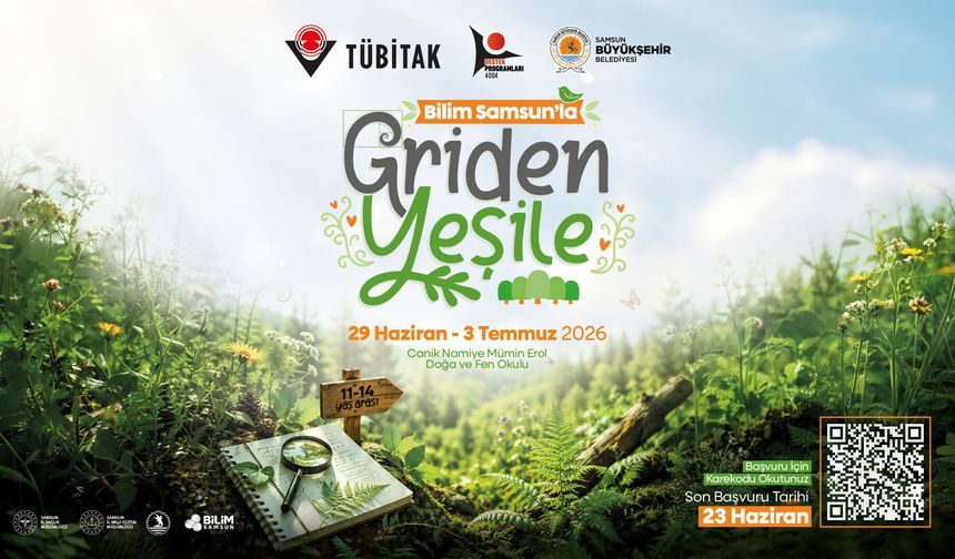 'Bilim Samsun'la Griden Yeşile Projesi' başvuruları başladı